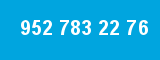 952 783 22 76